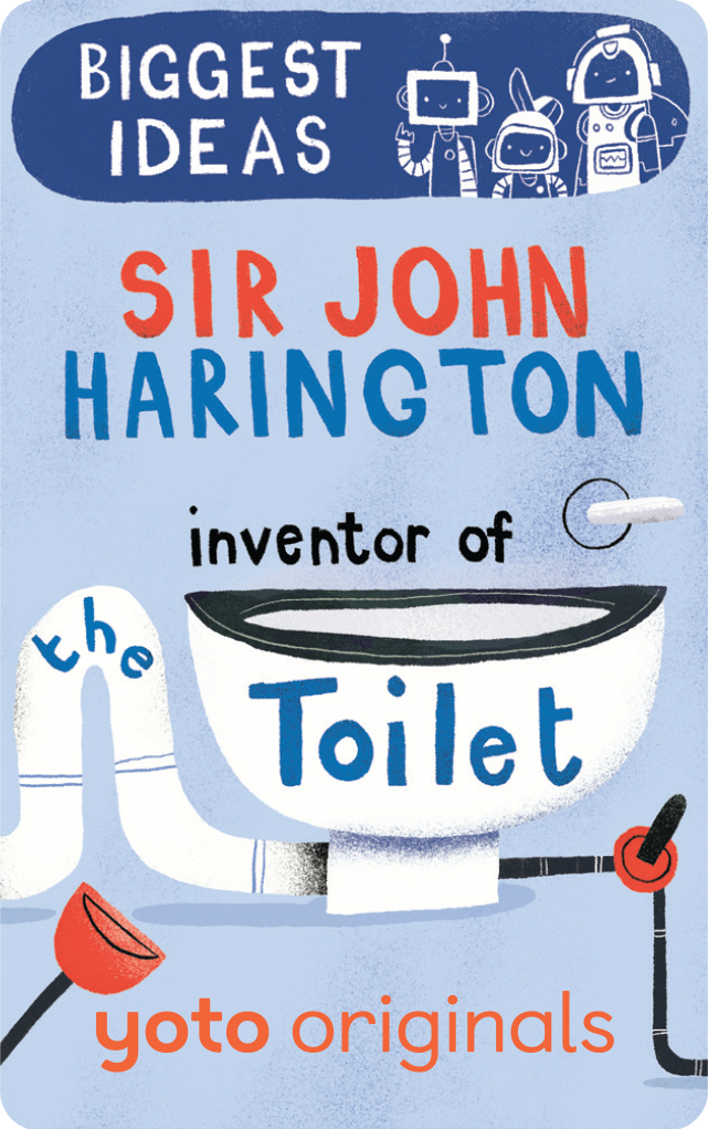 Biggest Ideas: Sir John Harington Inventor of the Toilet