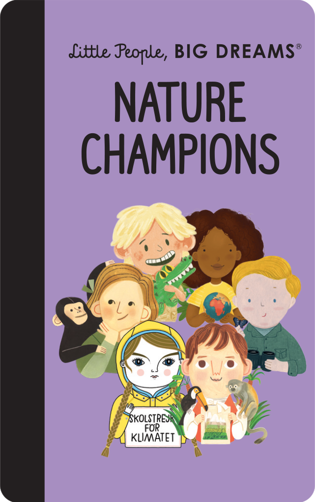 Little People Big Dreams: Nature Champions