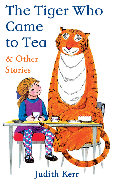 The Tiger Who Came to Tea & Other Stories