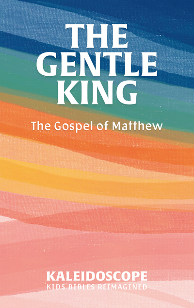 The Gentle King: The Gospel of Matthew